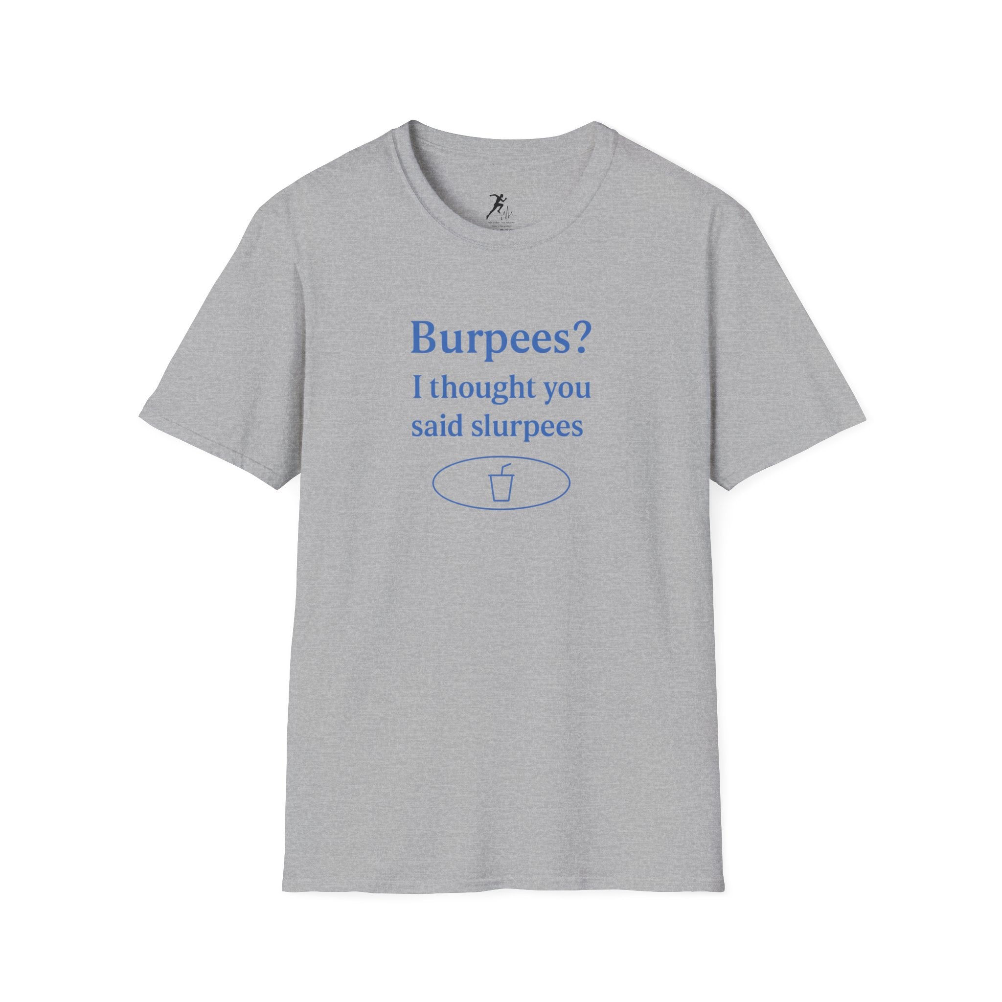 Burpees? I though you said Slurpees