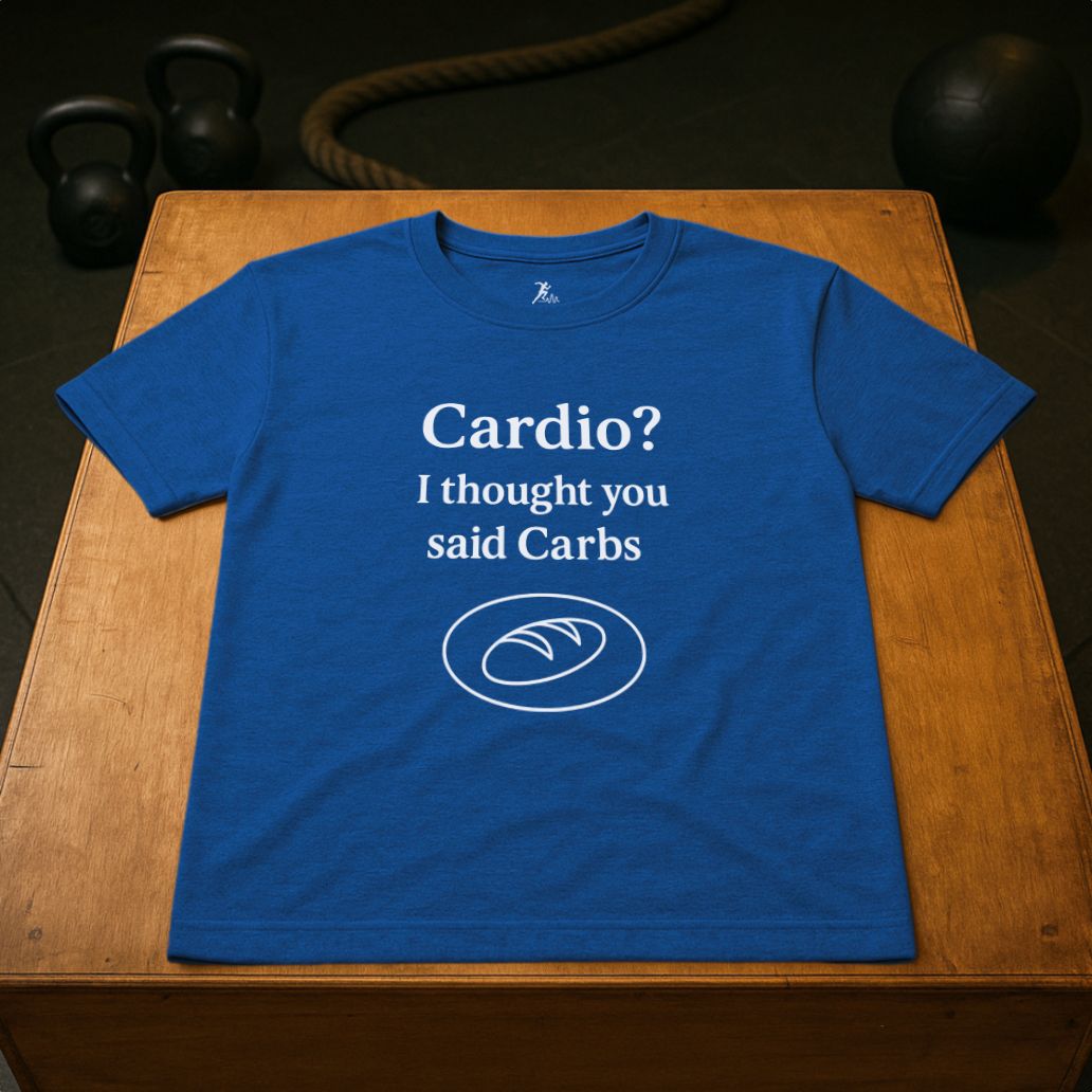Cardio? i thought you said Carbs