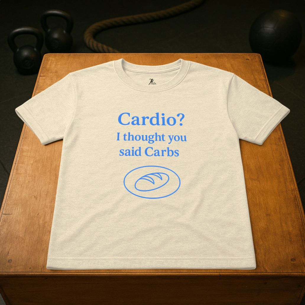 Cardio? i thought you said Carbs