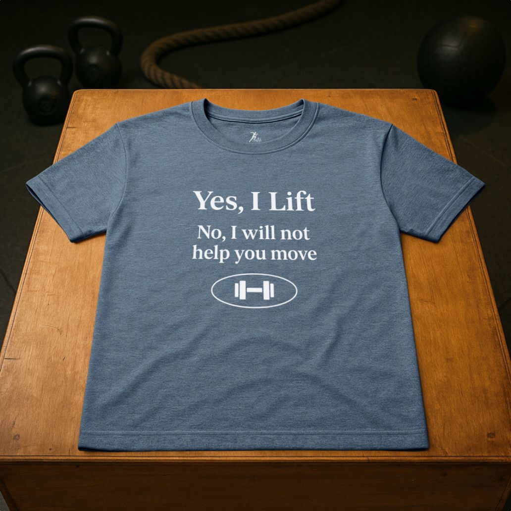 Yes, I Lift. No, I won´t help