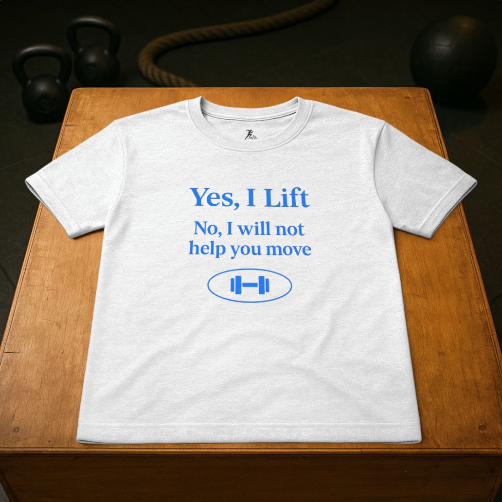 Yes, I Lift. No, I won´t help