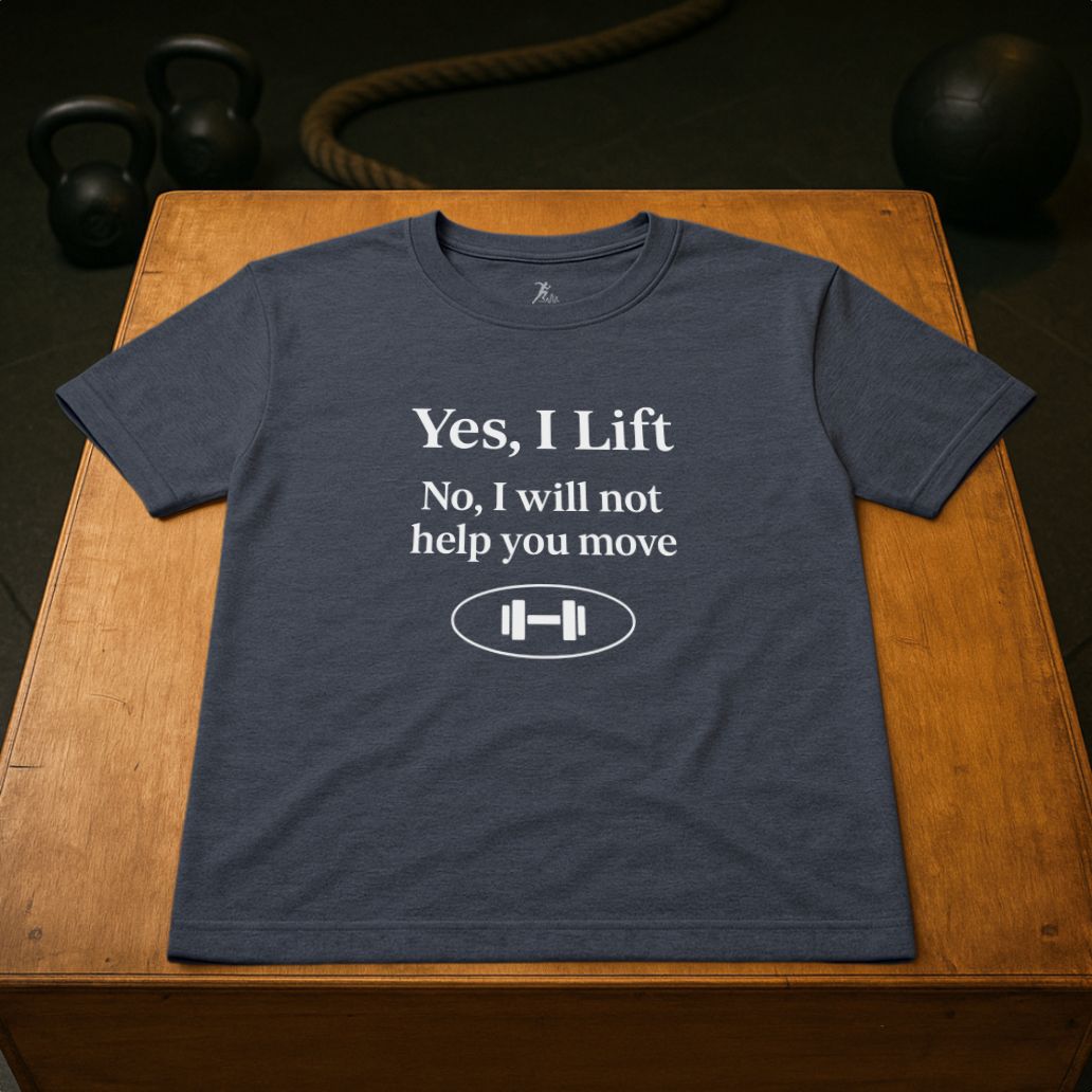 Yes, I Lift. No, I won´t help
