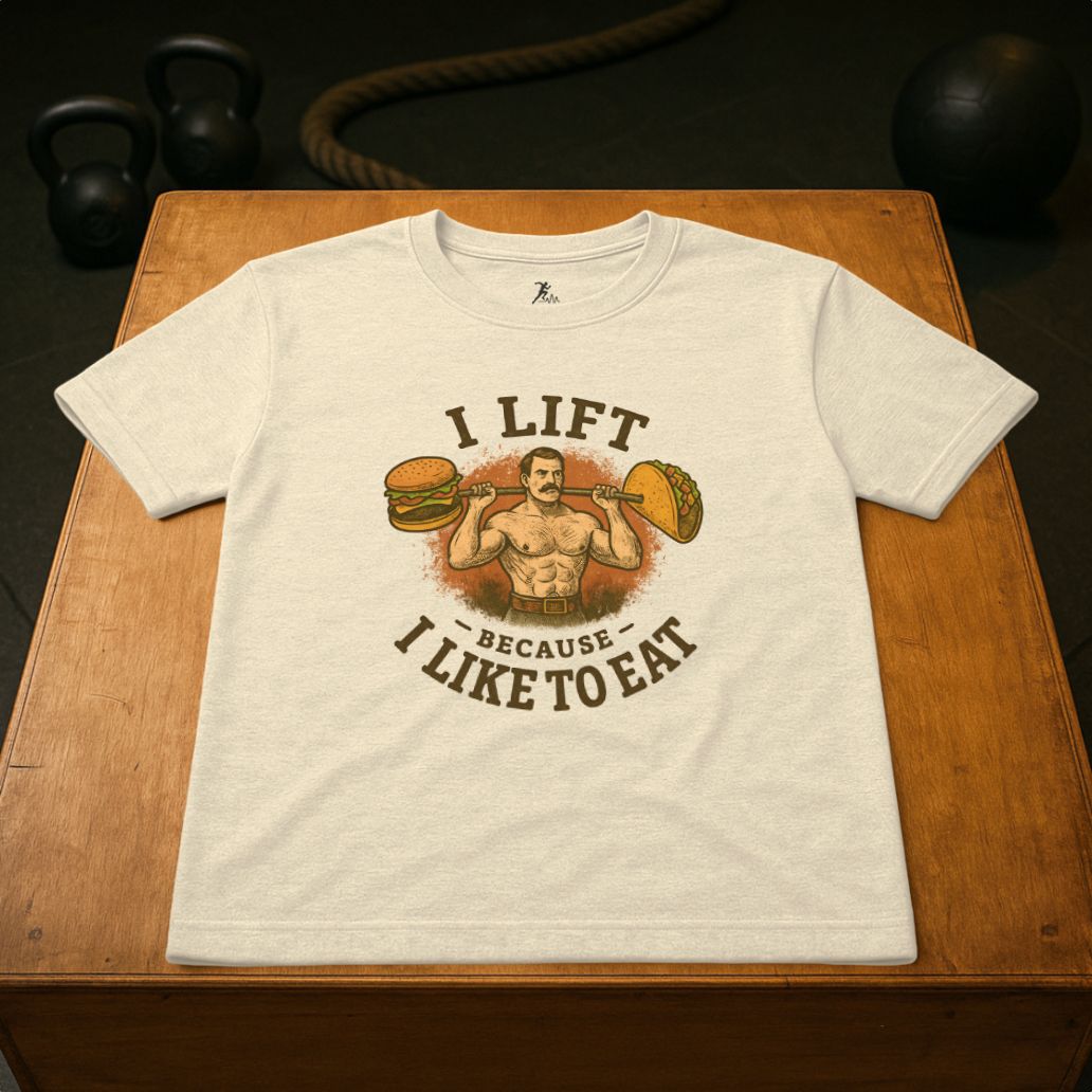 I Lift because I like to Eat