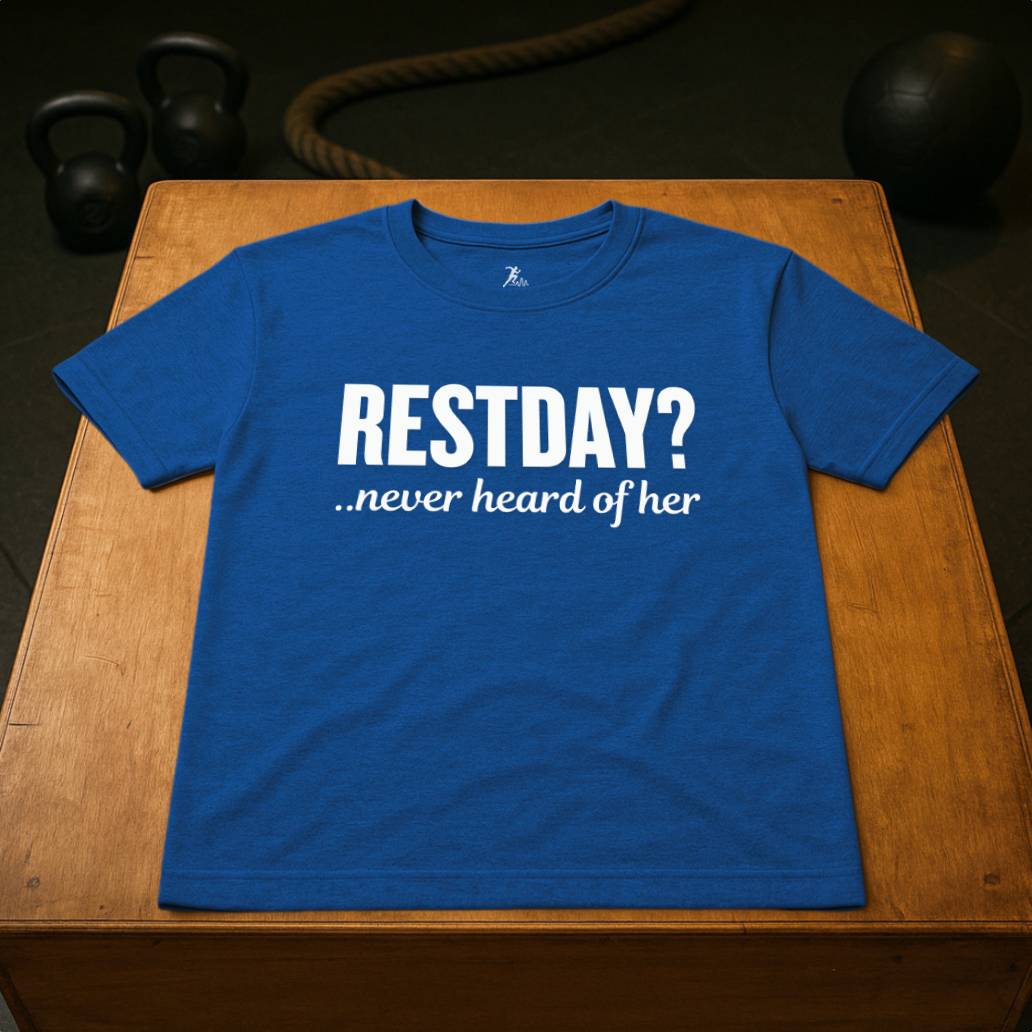 Restday? never heard of her