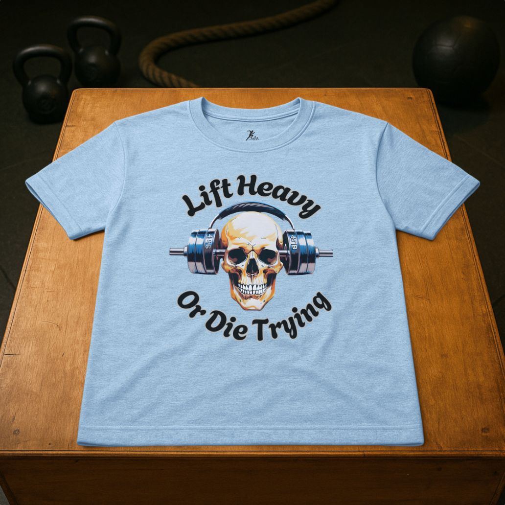 Lift heavy or die trying