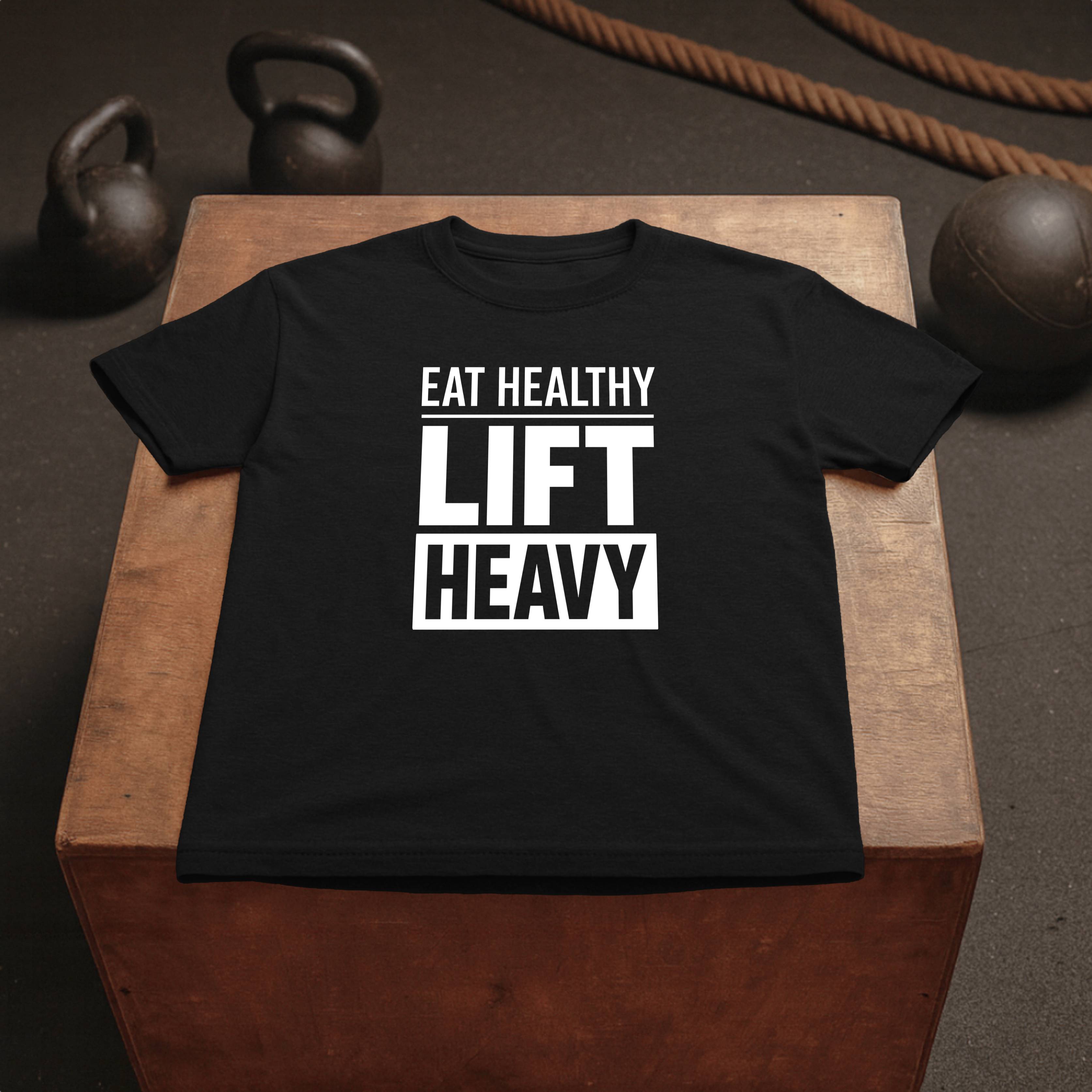 Eat Healthy - Lift Heavy