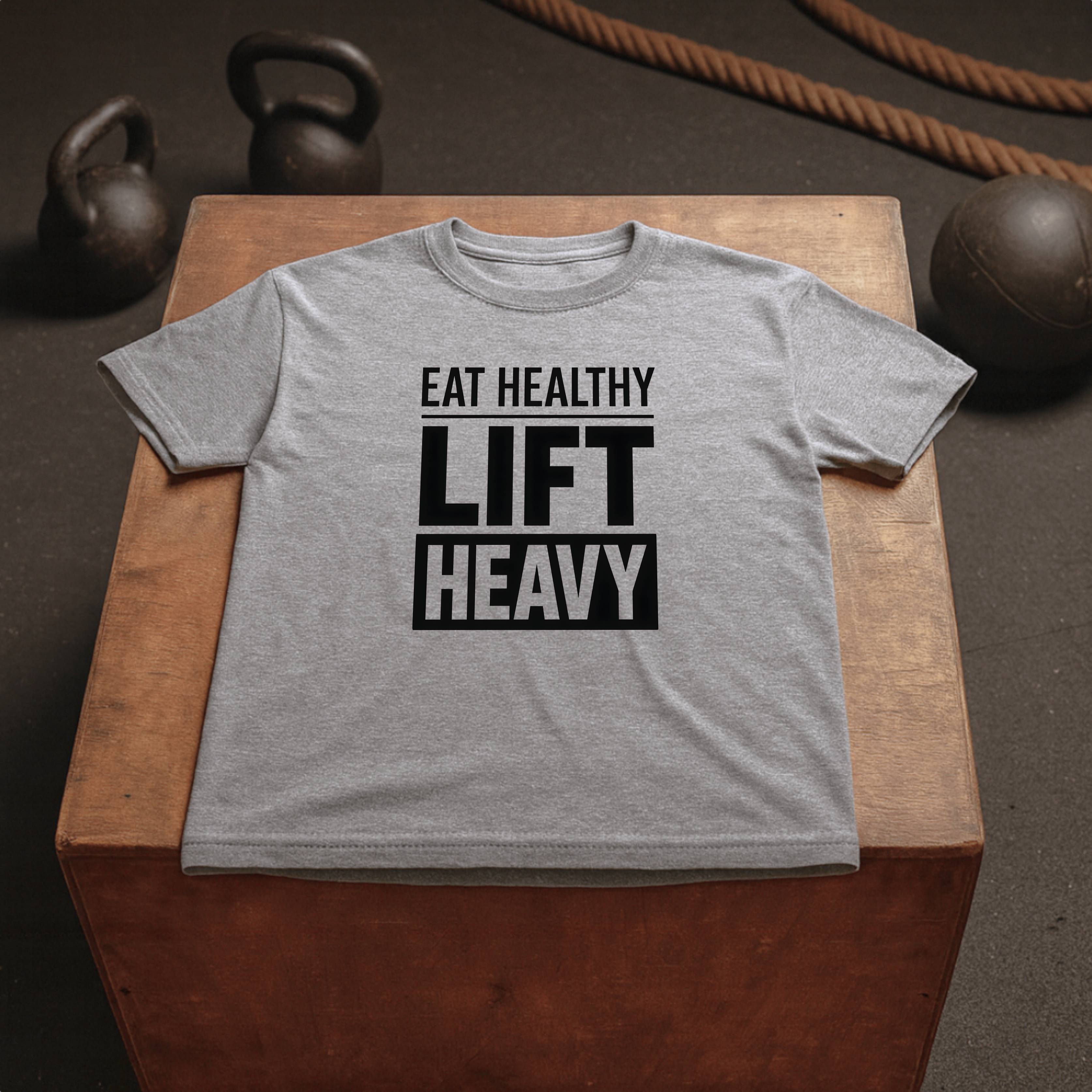 Eat Healthy - Lift Heavy