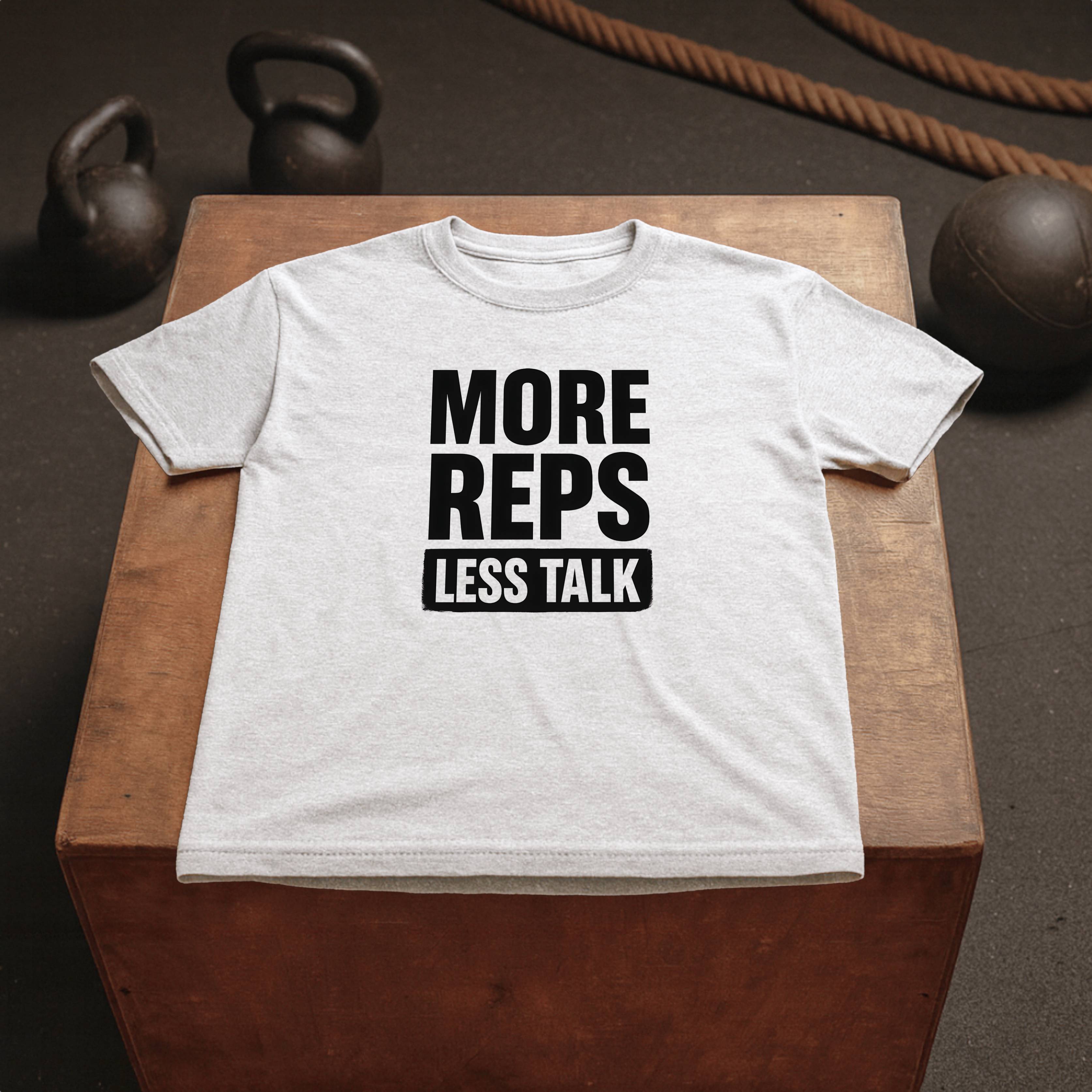 More Reps - Less Talk